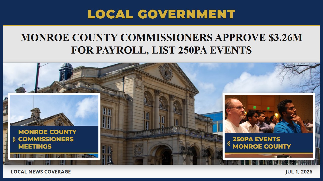 Monroe County Commissioners Approve $3.26M for Payroll, List 250PA Events